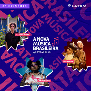 LATAM PLAY - A Nova Música Brasileira Ep 8